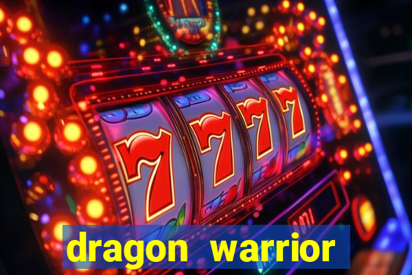 dragon warrior legend champion dinheiro infinito